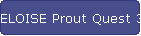 ELOISE Prout Quest 33